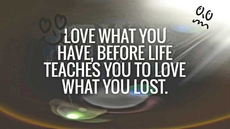 Love What You Have, Before Life Teaches You to Love – Tymoff